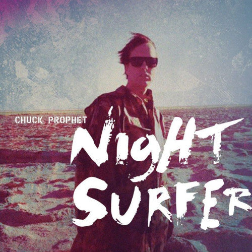 Chuck Prophet - Night surfer (CD) - Velvet Music