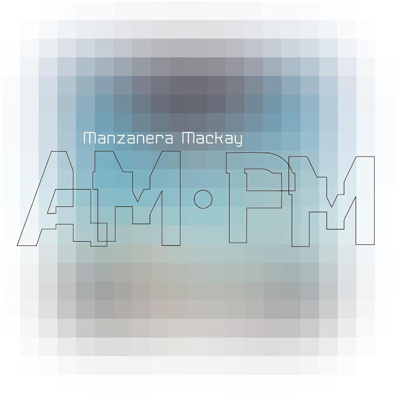 Phil Manzanera & Andy Mackay - Manzanera mackay am pm (CD) - Velvet Music