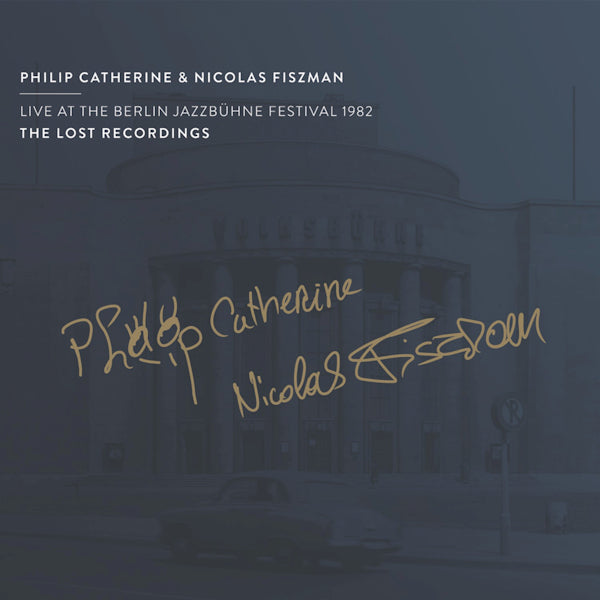 Philip Catherine & Nicolas Fiszman - Live At The Berlin Jazzbuhne Festival 1982 (CD)