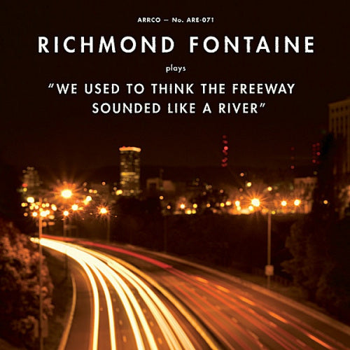 Richmond Fontaine - We used to think the freeway sounded like a river (CD)
