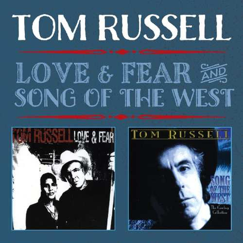 Tom Russell - Love & fear/song of the west (CD) - Velvet Music