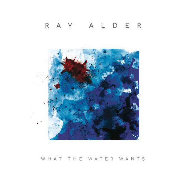 Ray Alder - What the water wants (CD)