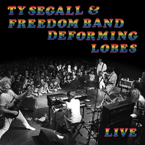 Ty Segall & The Freedom Band - Deforming lobes (LP) - Velvet Music