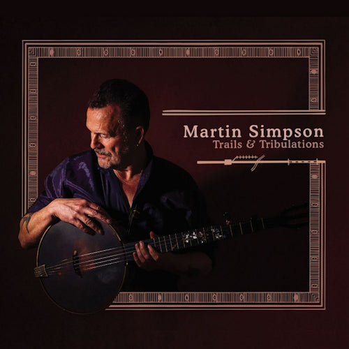 Martin Simpson - Trails & tribulations (LP)