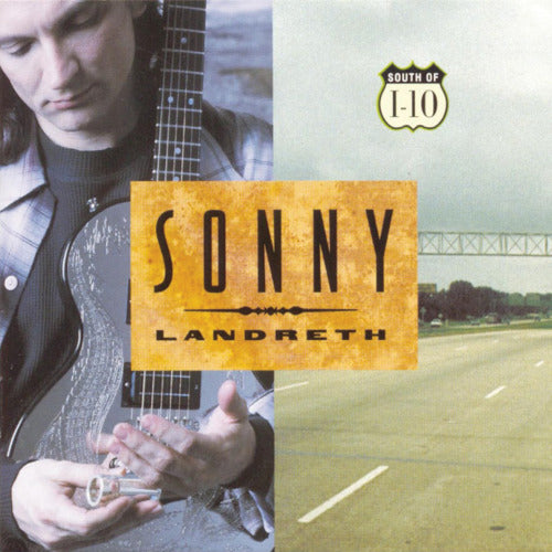 Sonny Landreth - South of i-10 (CD)