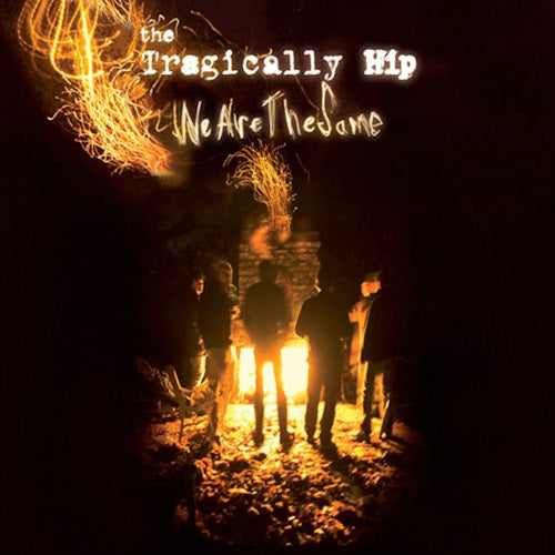 Tragically Hip - We are the same (CD) - Velvet Music