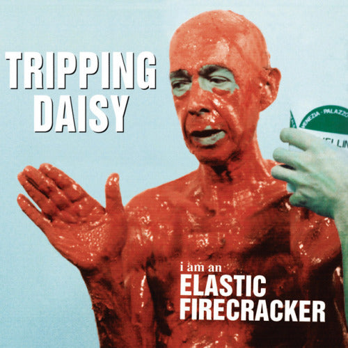 Tripping Daisy - I am an elastic firecracker (CD)