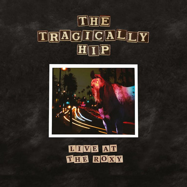 Tragically Hip - Live at the roxy (CD) - Velvet Music