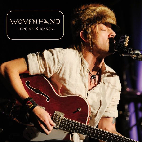 Wovenhand - Live at roepaen (LP) - Velvet Music