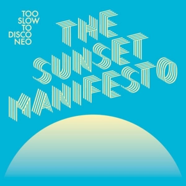 Various - Too slow to disco neo - the sunset manifesto (CD)