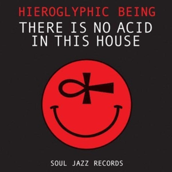 Hieroglyphic Being - There is no acid in this house (LP)