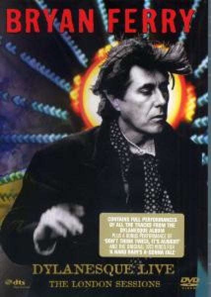 Bryan Ferry - Dylanesque live - the london sessions (DVD movie)
