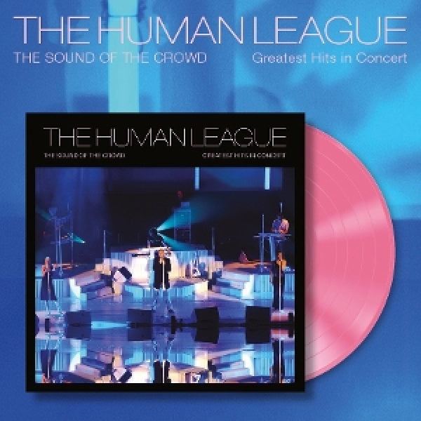 Human League - The sound of the crowd - greatest hits in concert (LP)