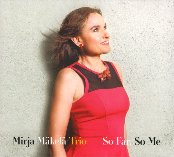 Mirja Mäkelä Trio - So Far, So Me (second-hand CD)