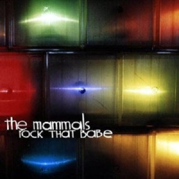 Mammals - Rock that babe (CD)