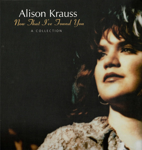 Alison Krauss - Now That I’ve Found You - A Collection (LP) - Velvet Music