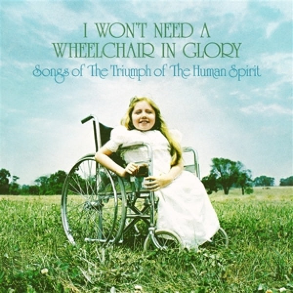 V/A (Various Artists) - I won't need a wheelchair in glory: songs of the triumph of the human spirit (1964-1984) (LP)