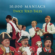 10,000 Maniacs - Twice told tales (LP) - Velvet Music