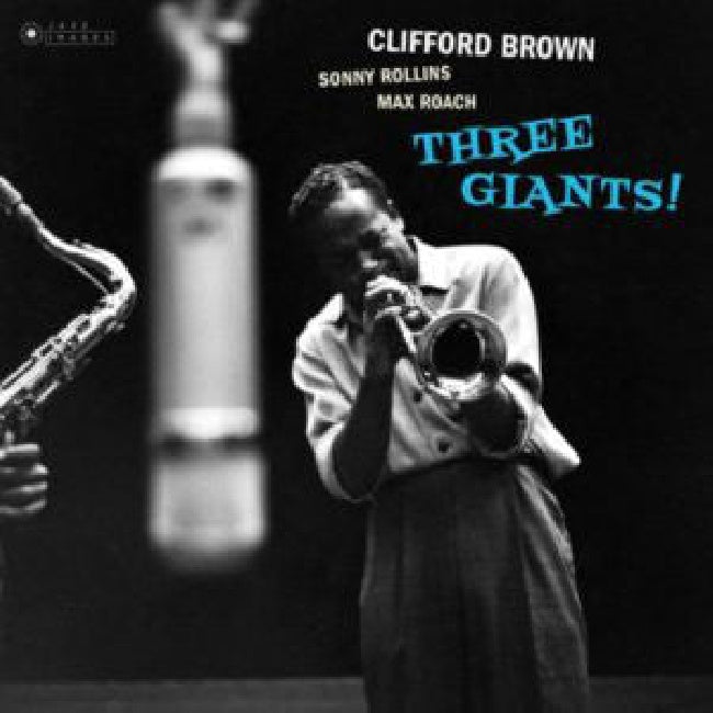 Clifford Brown &amp; Rollins, Sonny &amp; Roach, Max - Three giants! (LP)