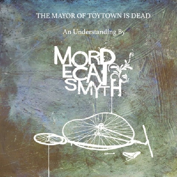 Mordecai Smyth - Mayor of toytown is dead (CD) - Velvet Music