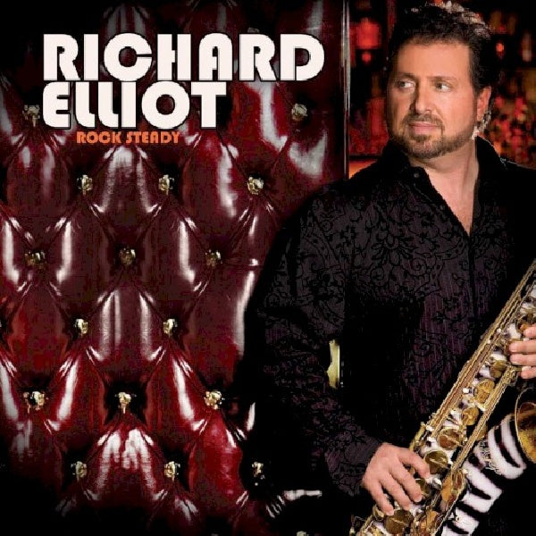 Richard Elliot - Rock steady (CD)