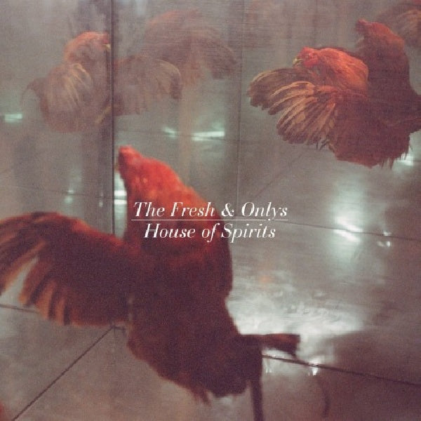 Fresh & Onlys - House of spirits (CD) - Velvet Music