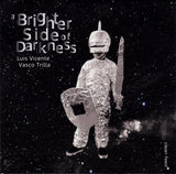 Luís Vicente / Vasco Trilla - A Brighter Side Of Darkness (CD d'occasion)