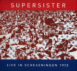 Supersister - Live in scheveningen 1972 (CD) - Velvet Music