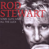 Rod Stewart - Some guys have all the luck (CD)