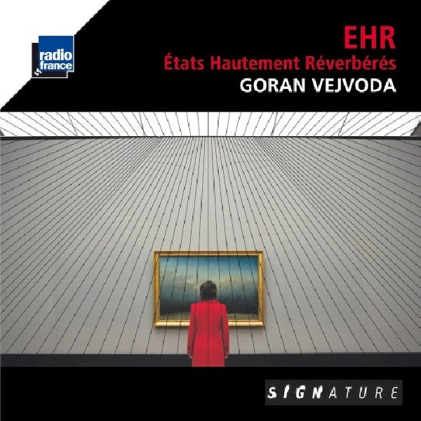 Goran Vejvoda - Ehr: etats hautement reverberes (CD) - Velvet Music