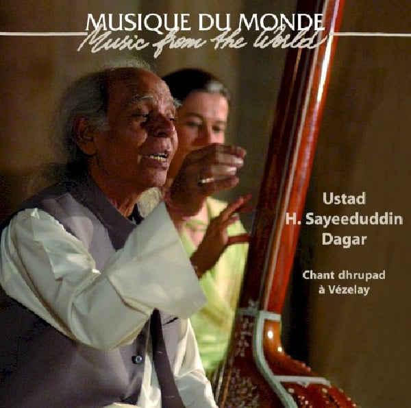 Ustad/sayeeduddinn/dagar - Chant dhrupad a vezelay (CD) - Velvet Music
