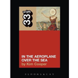 33 1/3 - IN THE AEROPLANE OVER THE SEA (boek/drukwerk)