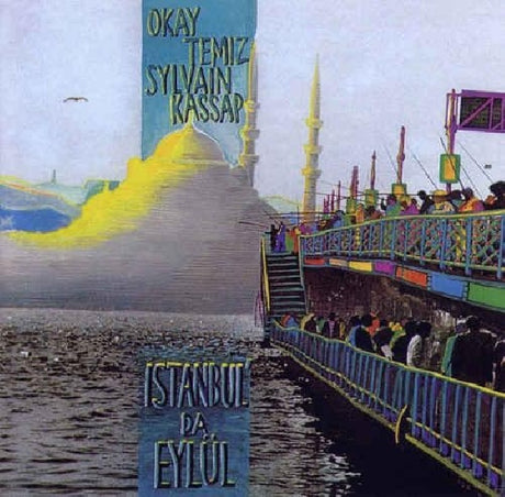 Okay Temiz & Sylvain Kassap - Istanbul da eylul (CD) - Velvet Music