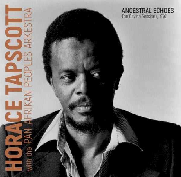 Horace Tapscott - Ancestral echoes: the covina sessions, 1976 (CD)