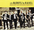Les Blerots De Ravel - Renouveau artistique (CD) - Velvet Music