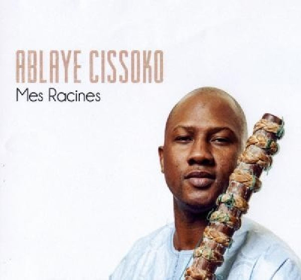 Ablaye Cissoko - Mes racines (CD)