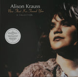 Alison Krauss - Now That I’ve Found You - A Collection  (LP) - Velvet Music