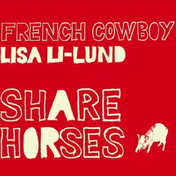 French Cowboy & Lisa Li Lund - Share horses (CD) - Velvet Music