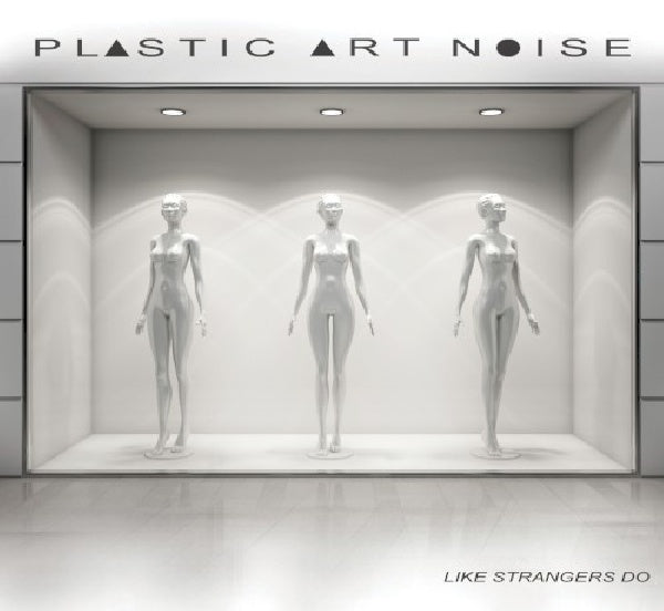 Plastic Art Noise - Like strangers do (CD)