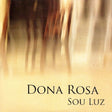 Dona Rosa - Sou luz (CD) - Velvet Music