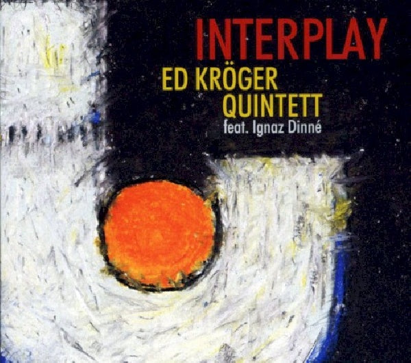 Ed Kroger -quintet- - Interplay -digi- (CD)