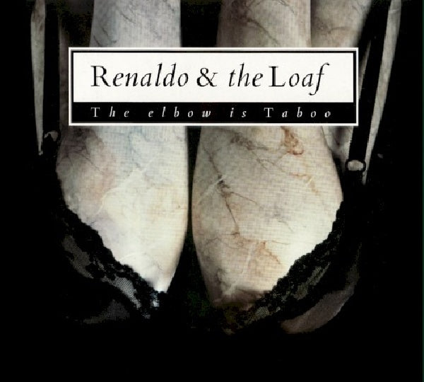 Renaldo &amp; The Loaf - Elbow is taboo &amp; elbonus (CD)