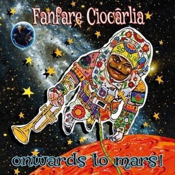 Fanfare Ciocarlia - En route pour Mars (CD)