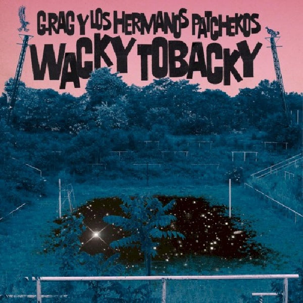 G.rag Y Los Hermanos Patc - Wacky tobacky (CD) - Velvet Music