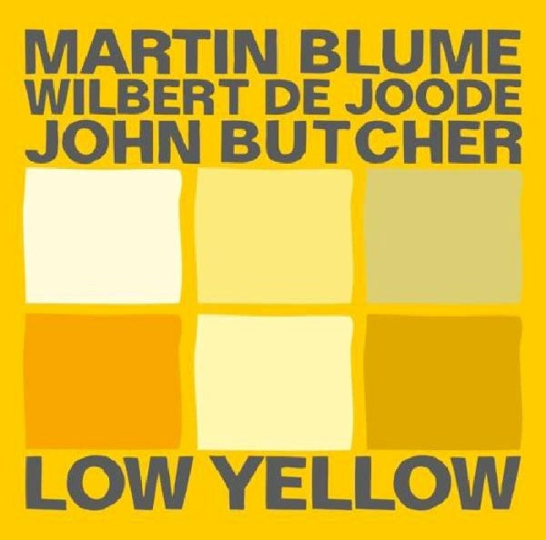 Blume/de Joode/butcher - Low yellow (CD) - Velvet Music