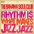 Bahama Soul Club - Rhythm is what makes jazz jazz (CD) - Velvet Music