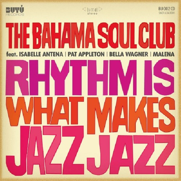 Bahama Soul Club - Rhythm is what makes jazz jazz (CD) - Velvet Music