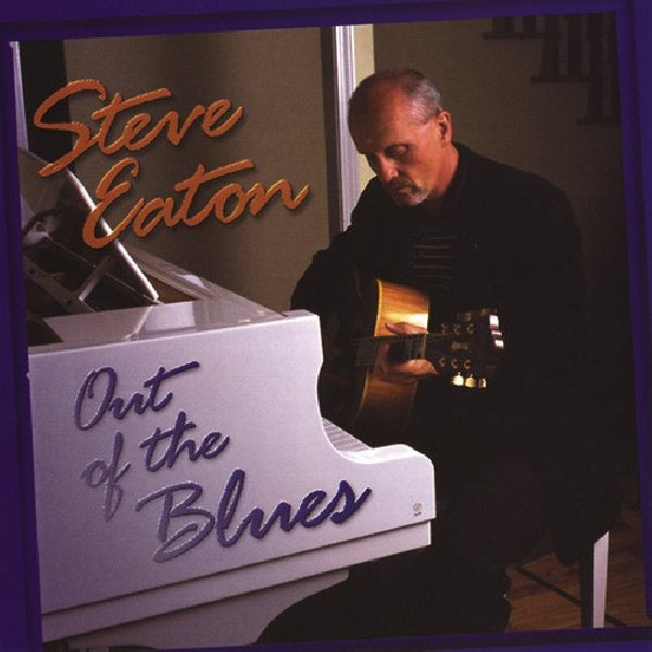 Steve Eaton - Out of the blues + 3 (CD) - Velvet Music