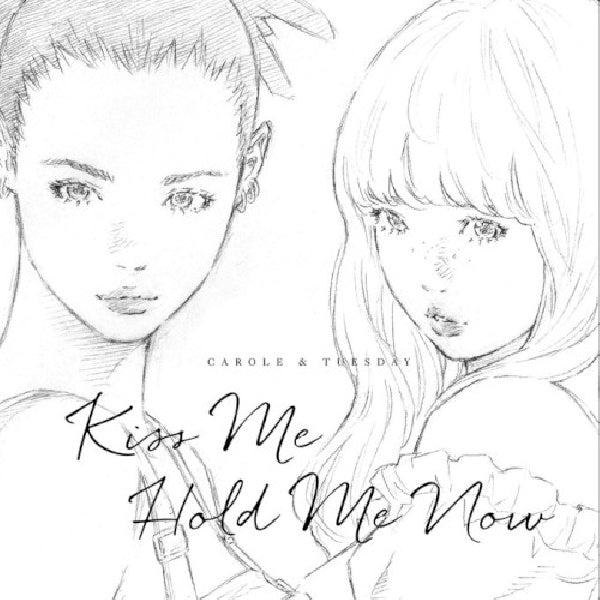 Carole & Tuesday - Kiss me/hold me now (CD)