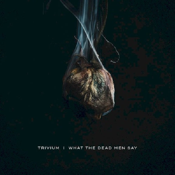 Trivium - What the dead men say (CD)